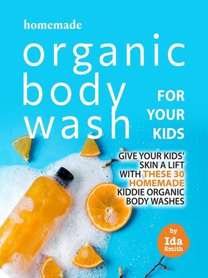 cover image of Homemade Organic Body Wash for Your Kids